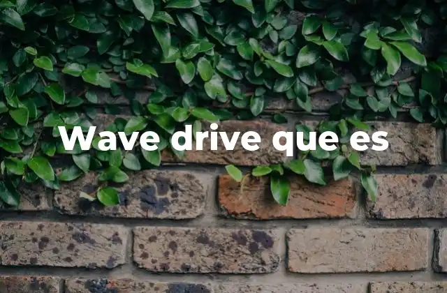 Wave Drive que es