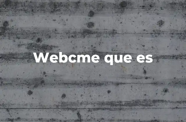 Webcme que es