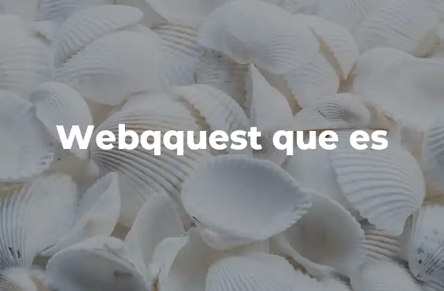 Webqquest que es