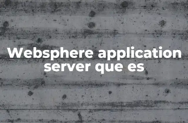 Websphere Application Server que es