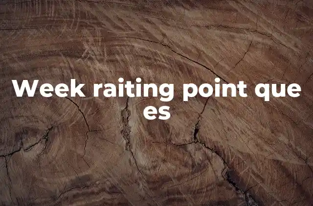 Week Raiting Point que es