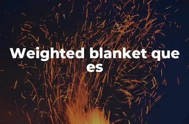 Weighted Blanket que es