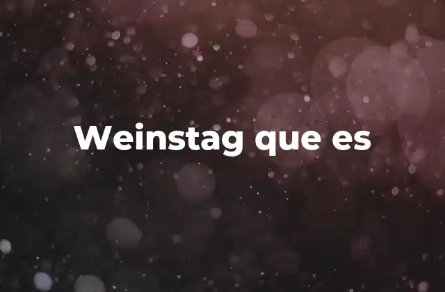 Weinstag que es