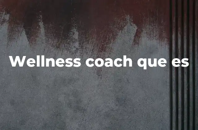 Wellness Coach que es