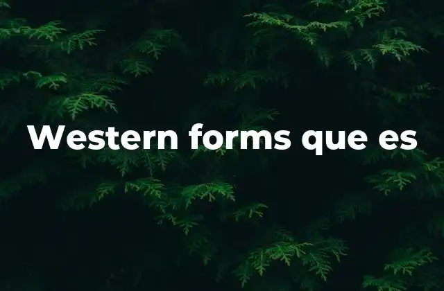 Western Forms que es