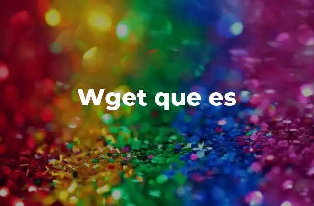 Wget que es