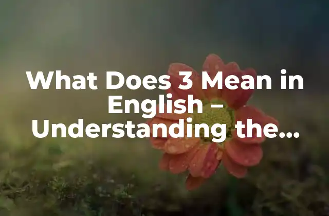 What Does 3 Mean In English – Understanding The Correct Spelling