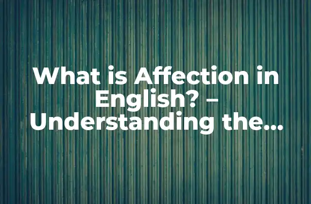 What Is Affection In English? – Understanding The Meaning And Importance