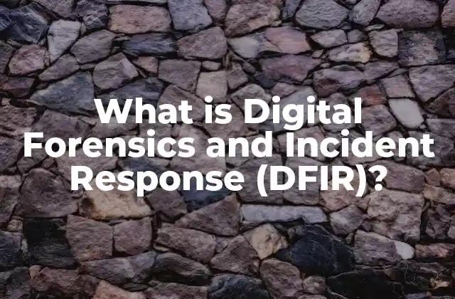 Understanding Digital Forensics