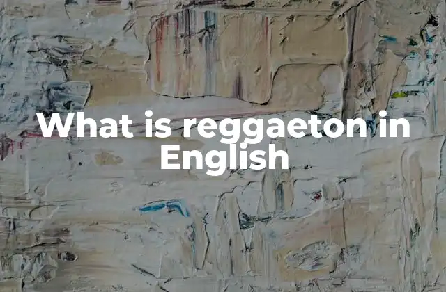 What Is Reggaeton In English 2 The Global Influence of Reggaeton Music