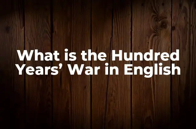 What Is The Hundred Years’ War In English