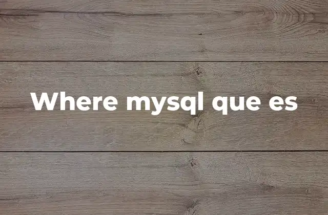 Where Mysql que es
