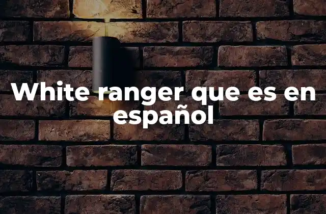 White Ranger que es en Español