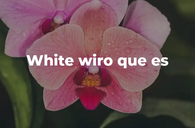 White Wiro que es