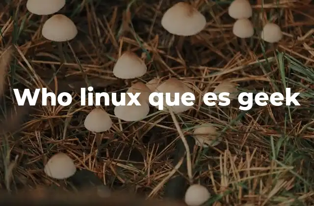 Who Linux que es Geek