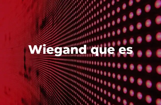 Wiegand que es