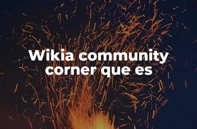 Wikia Community Corner que es