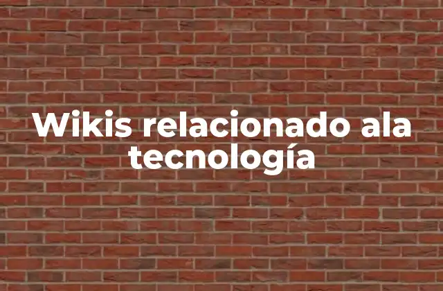 Wikis Relacionado Ala Tecnología