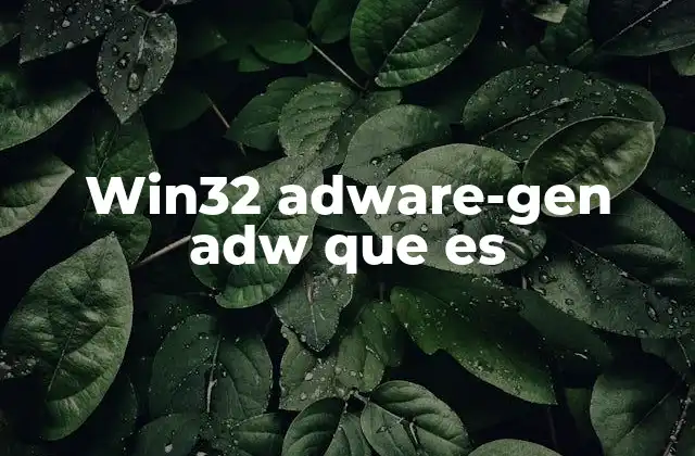 Win32 Adware-gen Adw que es