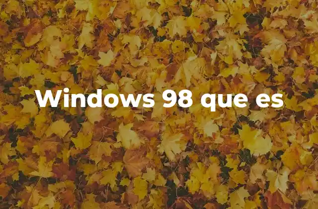 Windows 98 que es