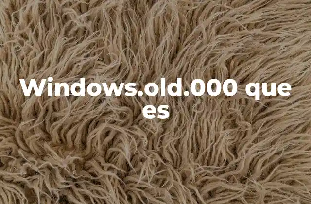 Windows.old.000 que es