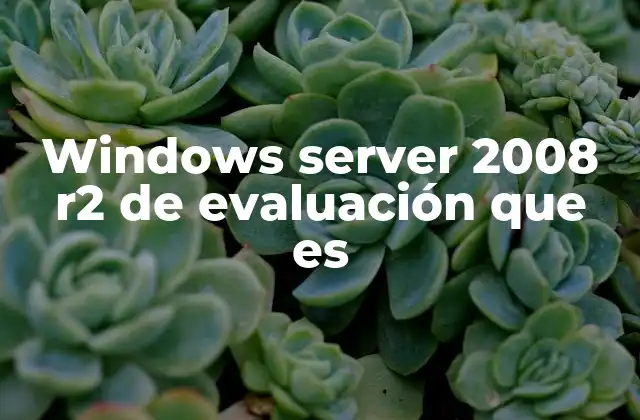 Características principales de Windows Server 2008 R2