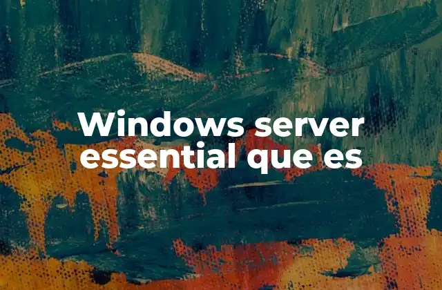 Windows Server Essential que es