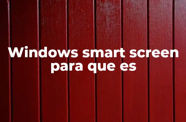Windows Smart Screen para que es