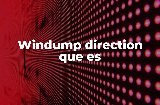 Windump Direction que es