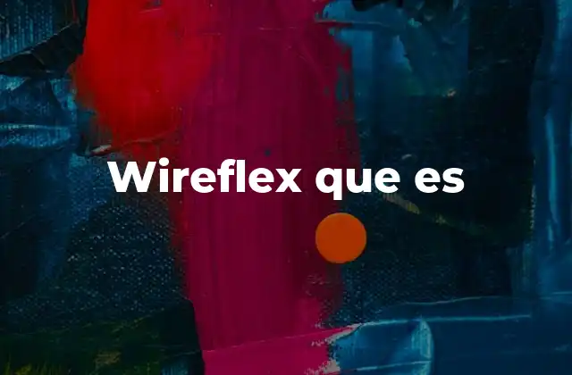 Wireflex que es