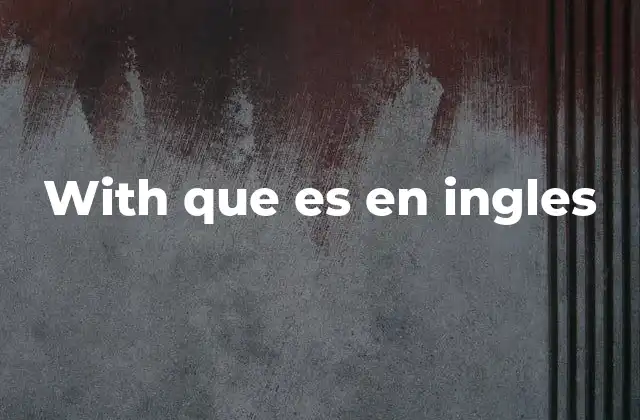 Usos comunes de with en expresiones cotidianas