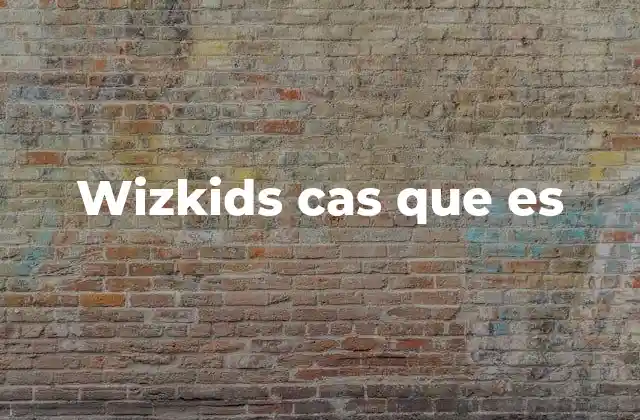 Wizkids Cas que es