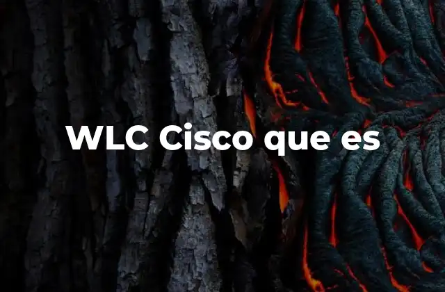 Wlc Cisco que es 2 La importancia del control centralizado en redes Wi-Fi