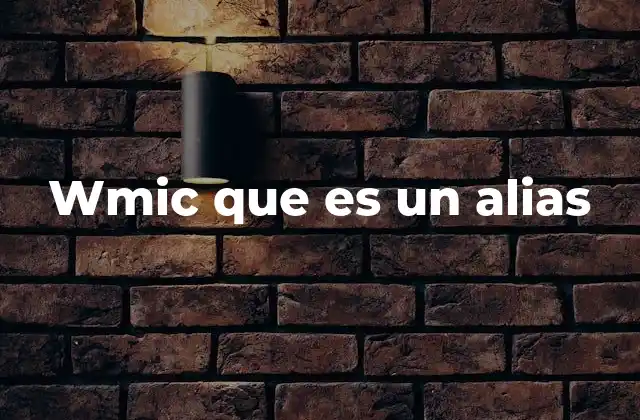 Wmic que es un Alias