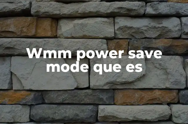 Wmm Power Save Mode que es