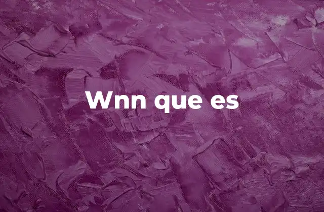 Wnn que es