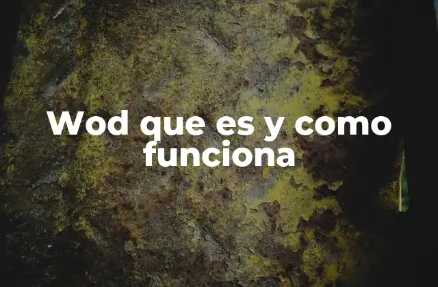 Wod que es y como Funciona 2 La importancia de los wods en el acondicionamiento físico