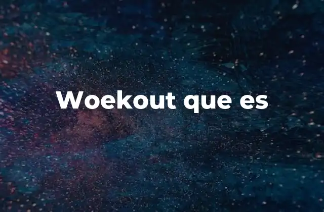 Woekout que es
