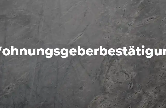 Wohnungsgeberbestätigung 2 La importancia de acreditar la residencia en Alemania