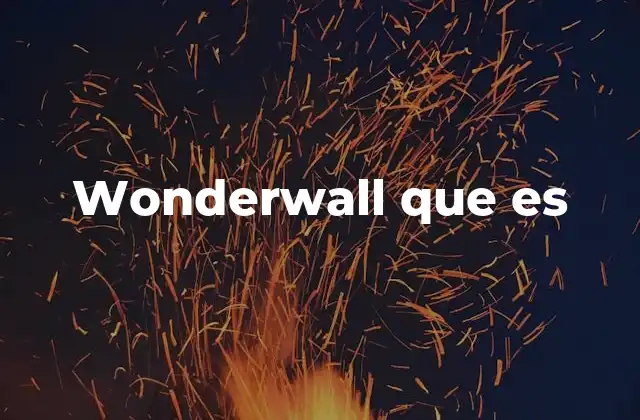 Wonderwall que es