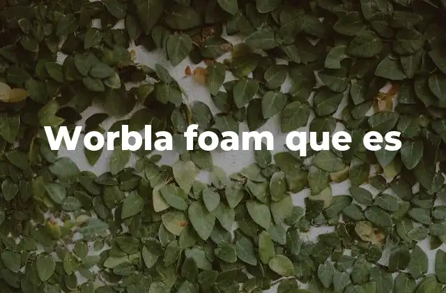 Worbla Foam que es