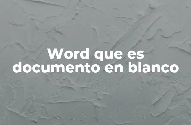 Word que es Documento en Blanco