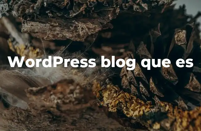 WordPress Blog que es