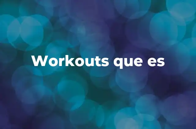 Workouts que es