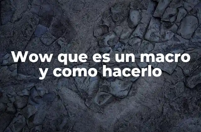 Wow que es un Macro y como Hacerlo