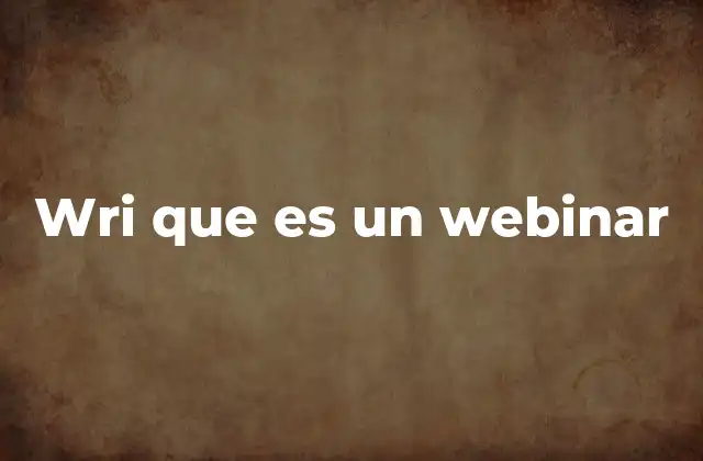 Wri que es un Webinar