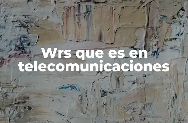 Wrs que es en Telecomunicaciones