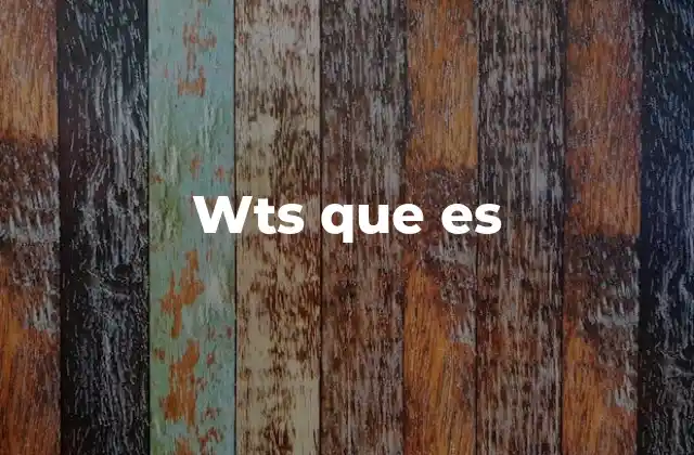 Wts que es