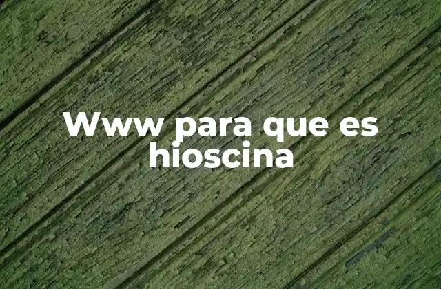 Funcionamiento de la hioscina en el cuerpo humano