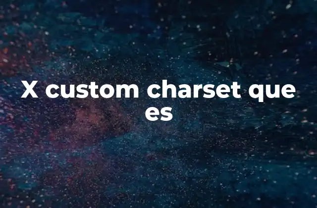 X Custom Charset que es